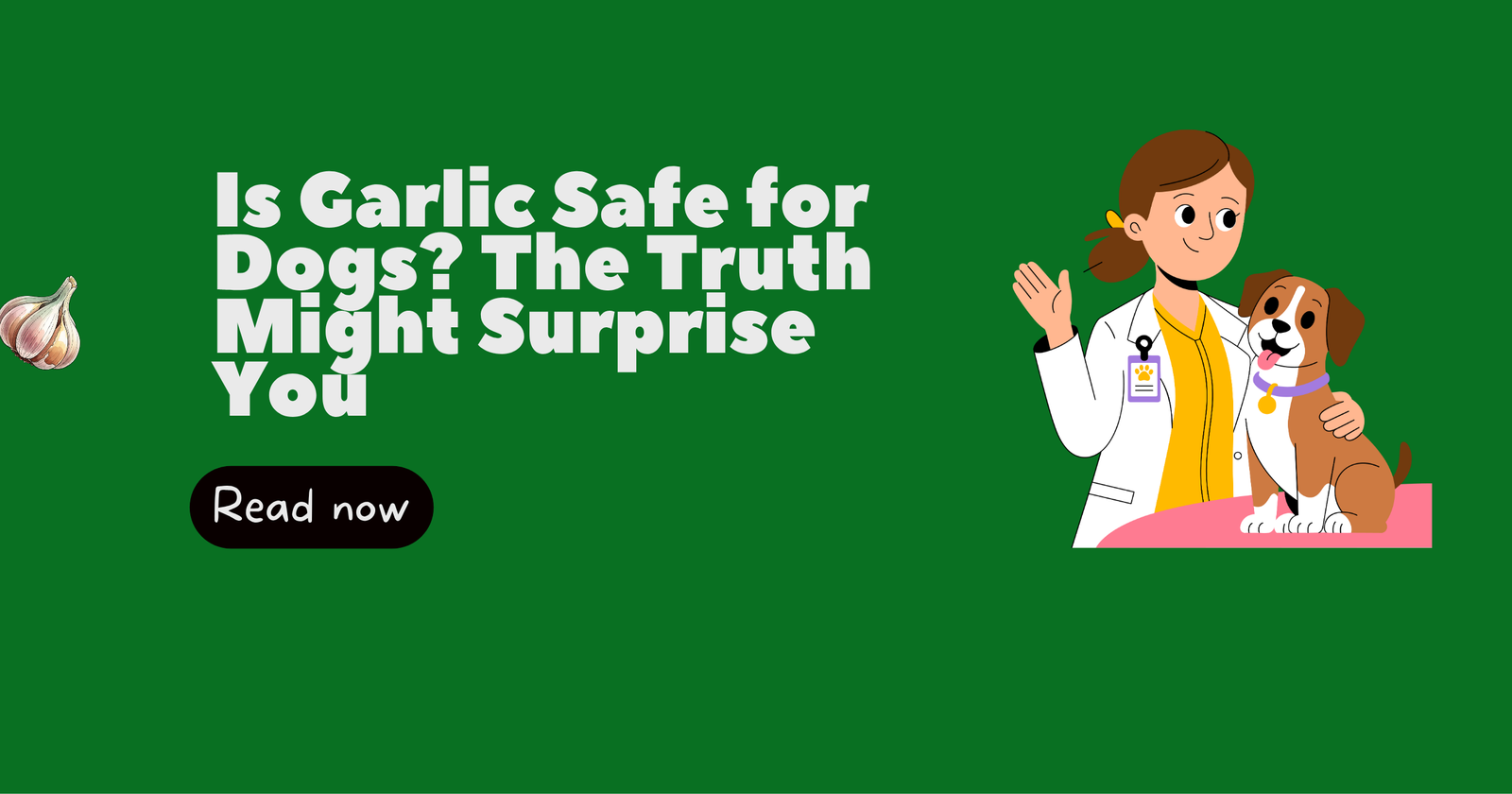 Is Garlic Safe for Dogs? The Truth Might Surprise You